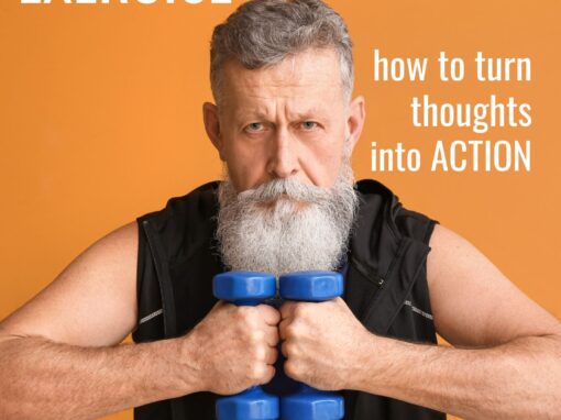 Exercise – How to Turn Thoughts into Action
