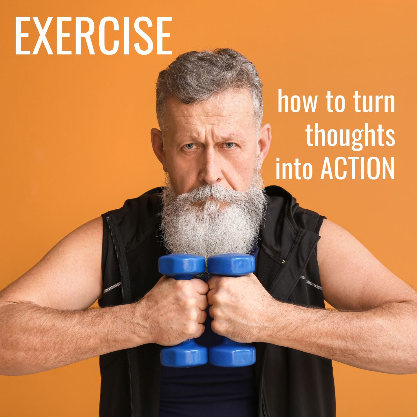 exercise – how to turn thoughts into action